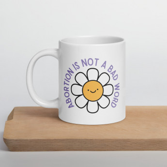 Abortion is not a bad word - Mug